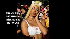 travesti_ortamimda_hiyerarşi_detaylar