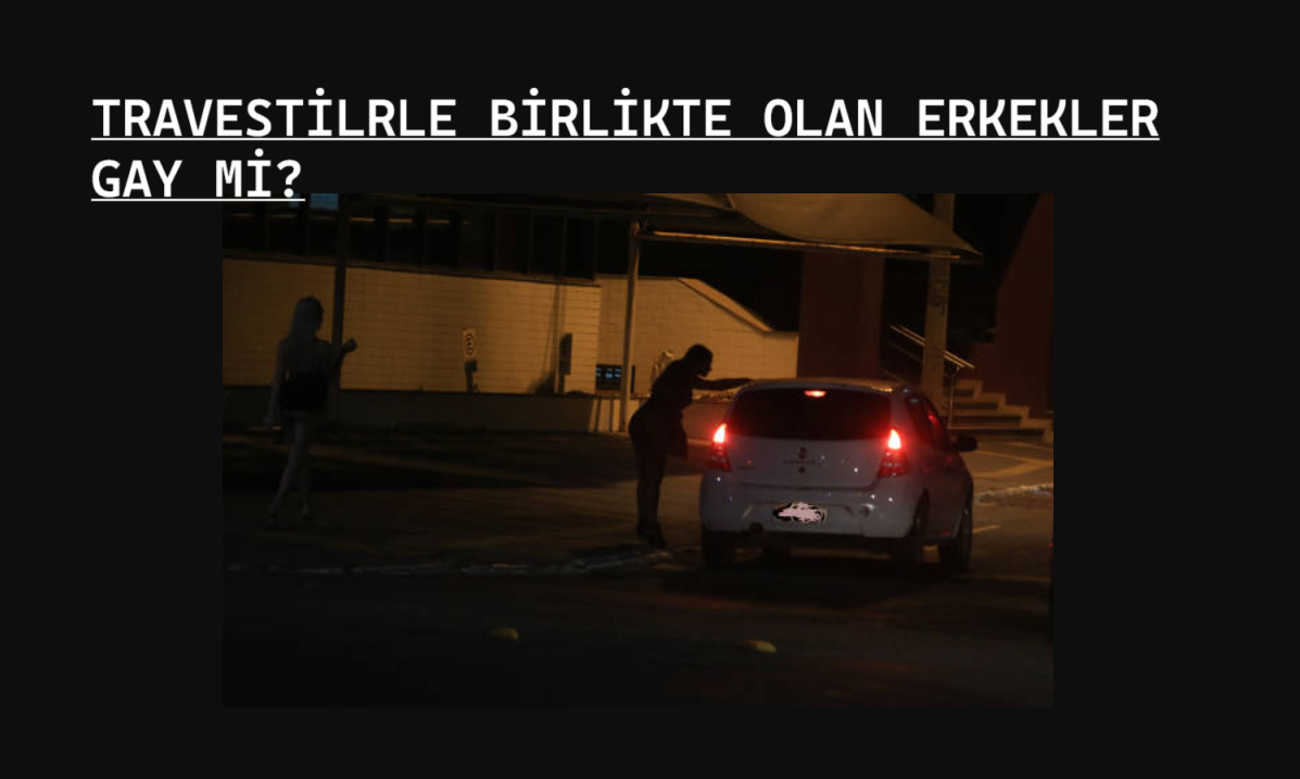 Travestilere giden her erkek eşcinsel midir? Travesti nedir?