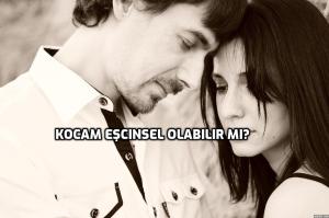 kocam-escinsel-mi