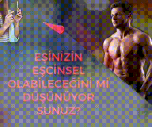 eşiniz eşcinsel mi?