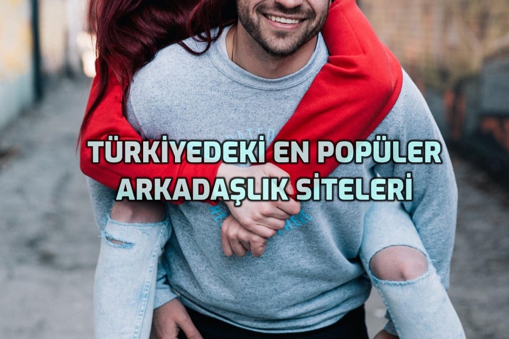 turkiyedeki_en_pop%25C3%25BCler_arkadaslik_siteleri1600x1067px.jpg
