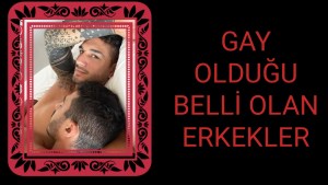 gay olduğu belli olan erkekler