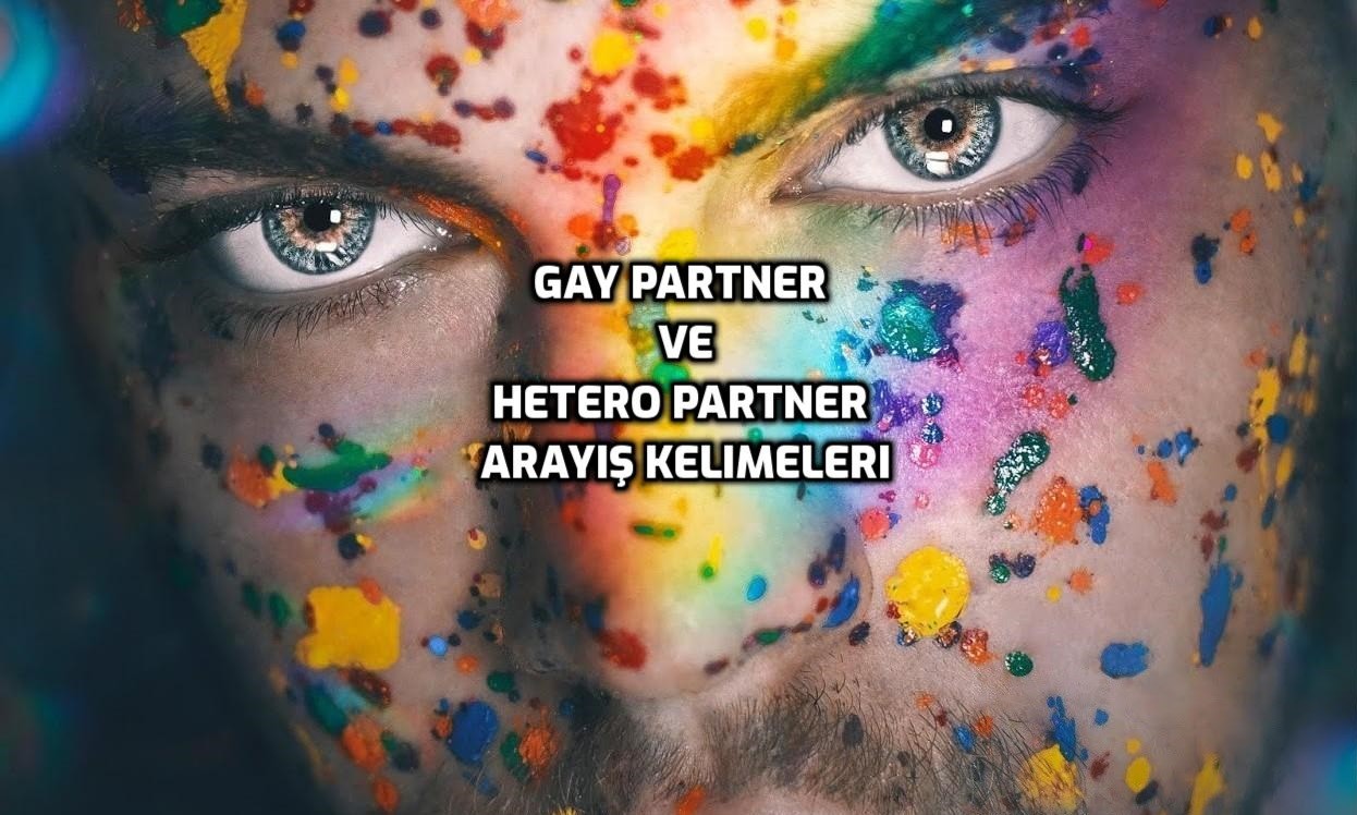Gay partner ve hetero partner arayış kelimeleri