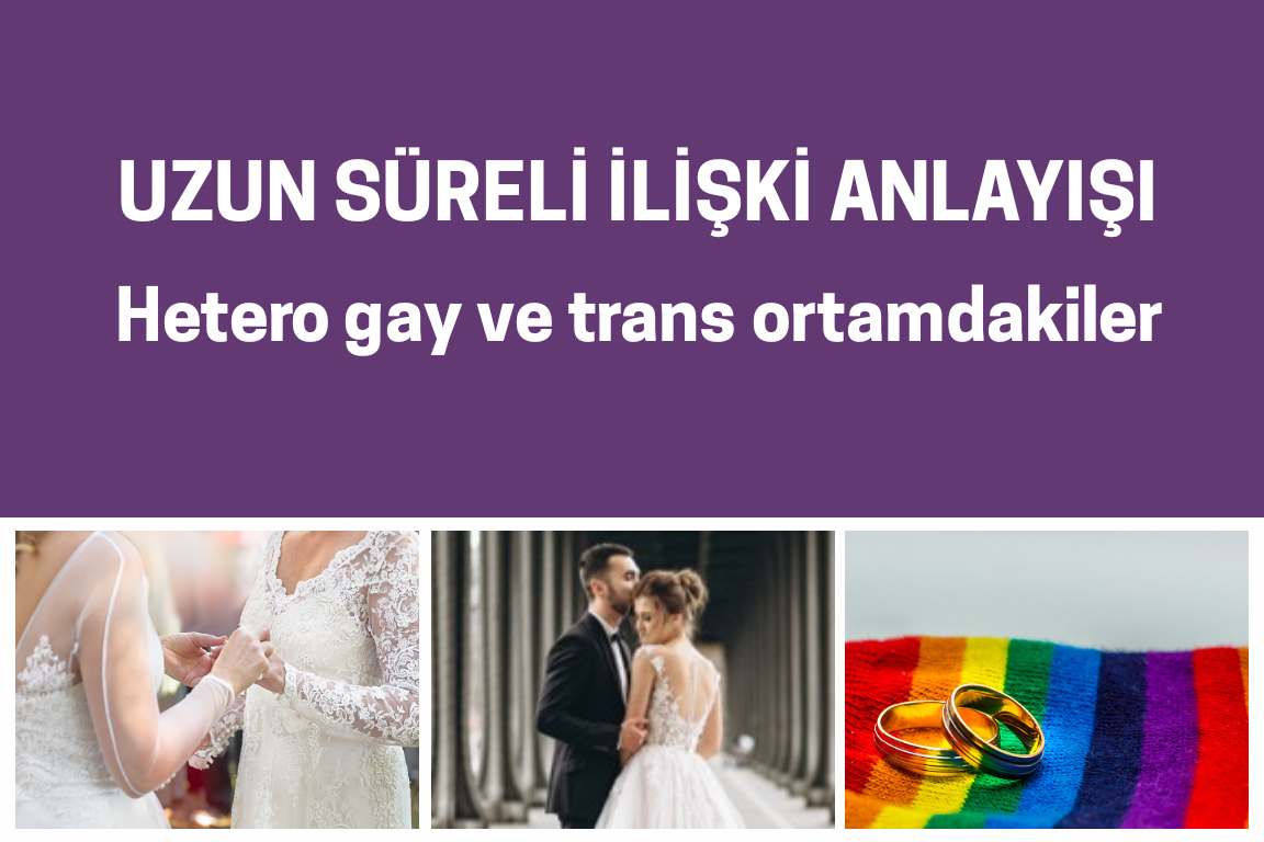 Uzun Süreli İlişki anlayışı eşcinsel trans ortamında nasıl?