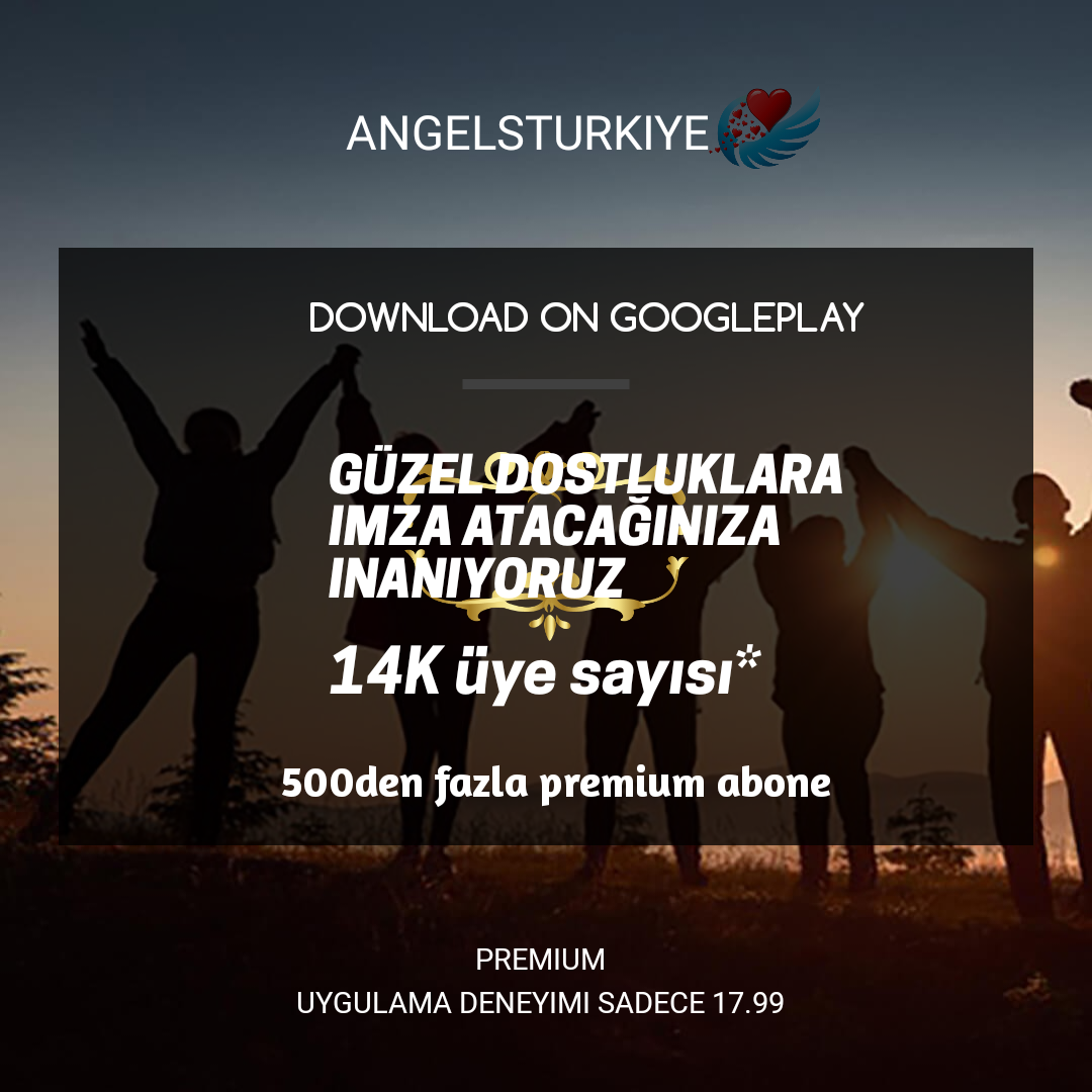 Burada güzel dostluklara imza atacağınıza inanıyoruz